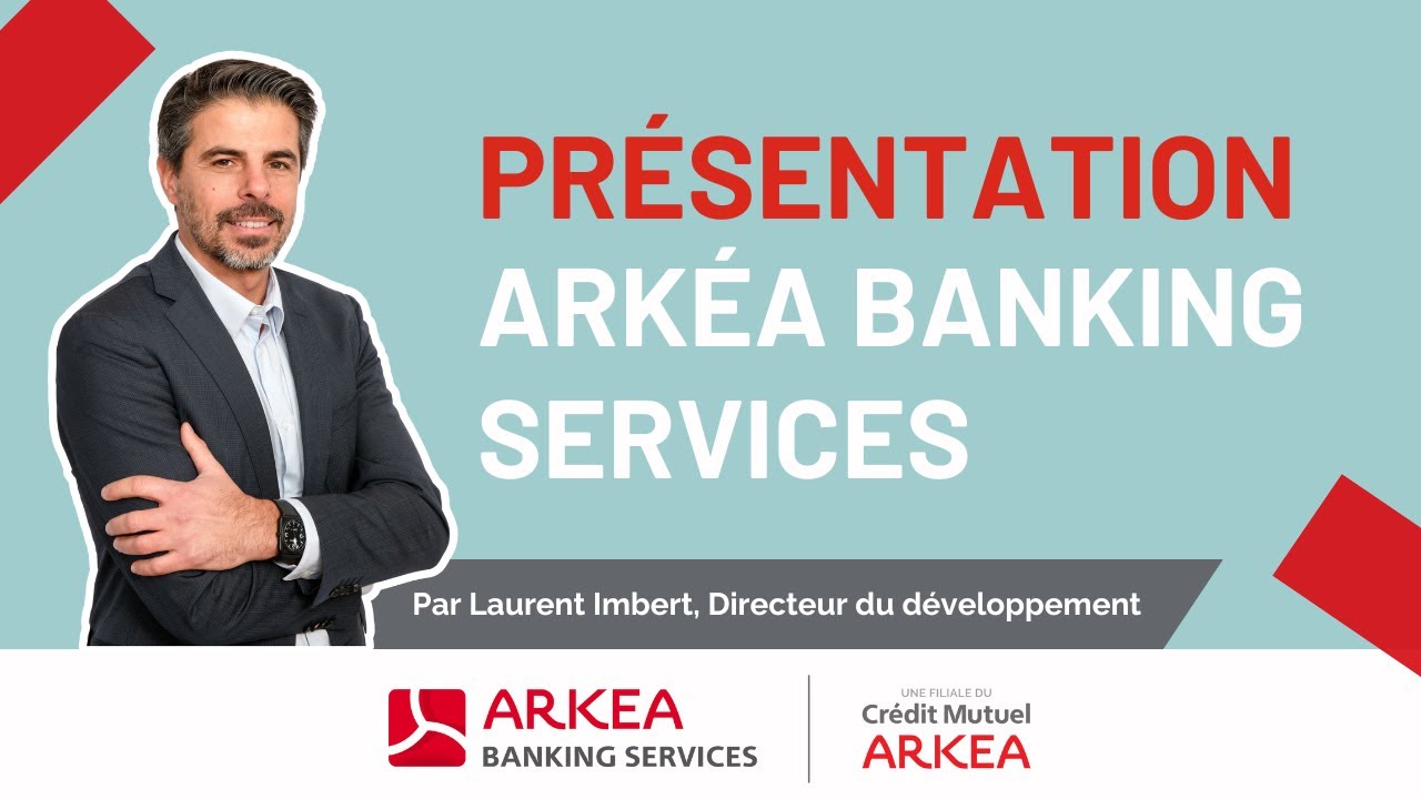 Pr&eacute;sentation Ark&eacute;a Banking Services | Laurent Imbert, Directeur du D&eacute;veloppement