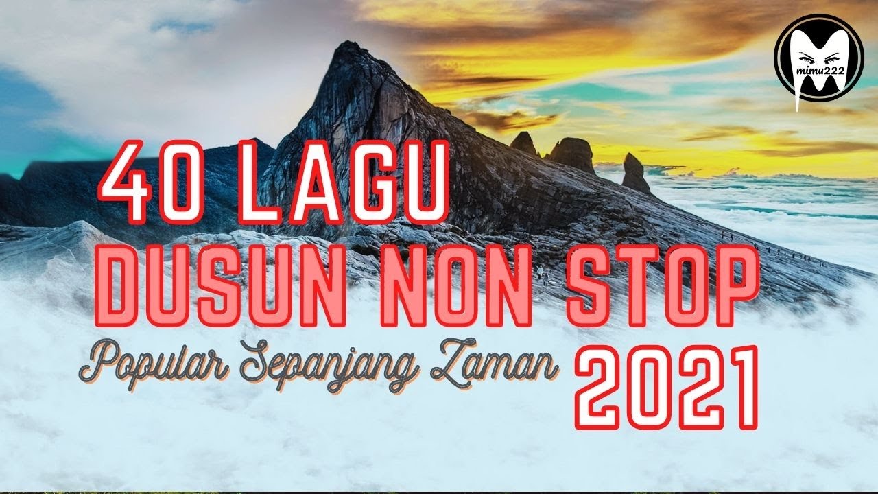 40 Lagu Dusun Nonstop 2021 || Koleksi Lagu Dusun lama dan Lagu Baru