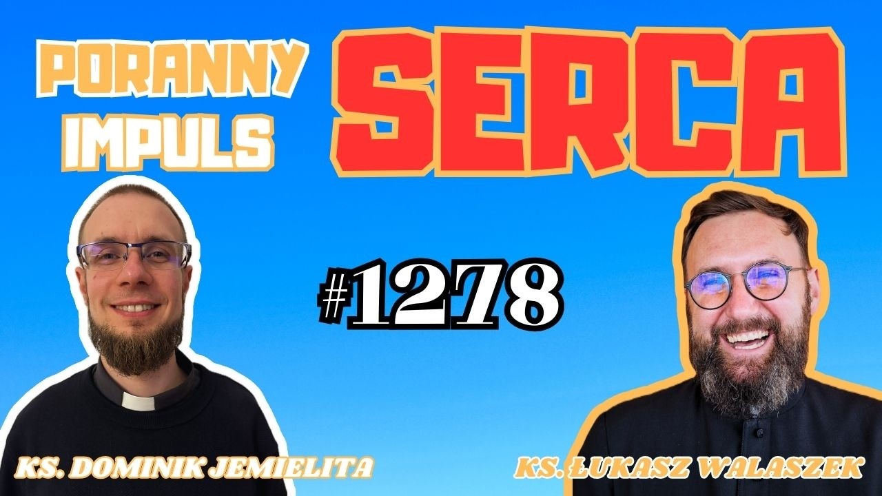 Poranny impuls Serca #1278 Ewangelia dnia | refleksja | poranna modlitwa