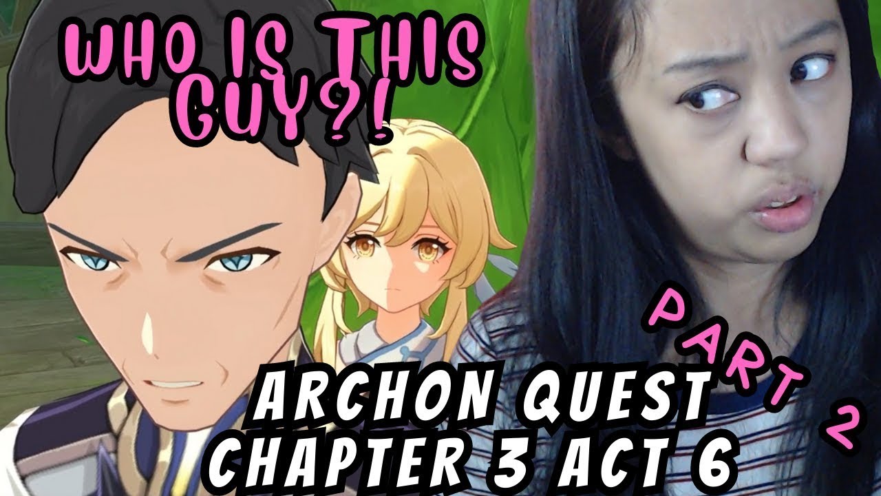WHO IS THIS SUSPICIOUS MAN?! - Archon Quest Chapter 3 Act 6 | Genshin Impact (PART 2)
