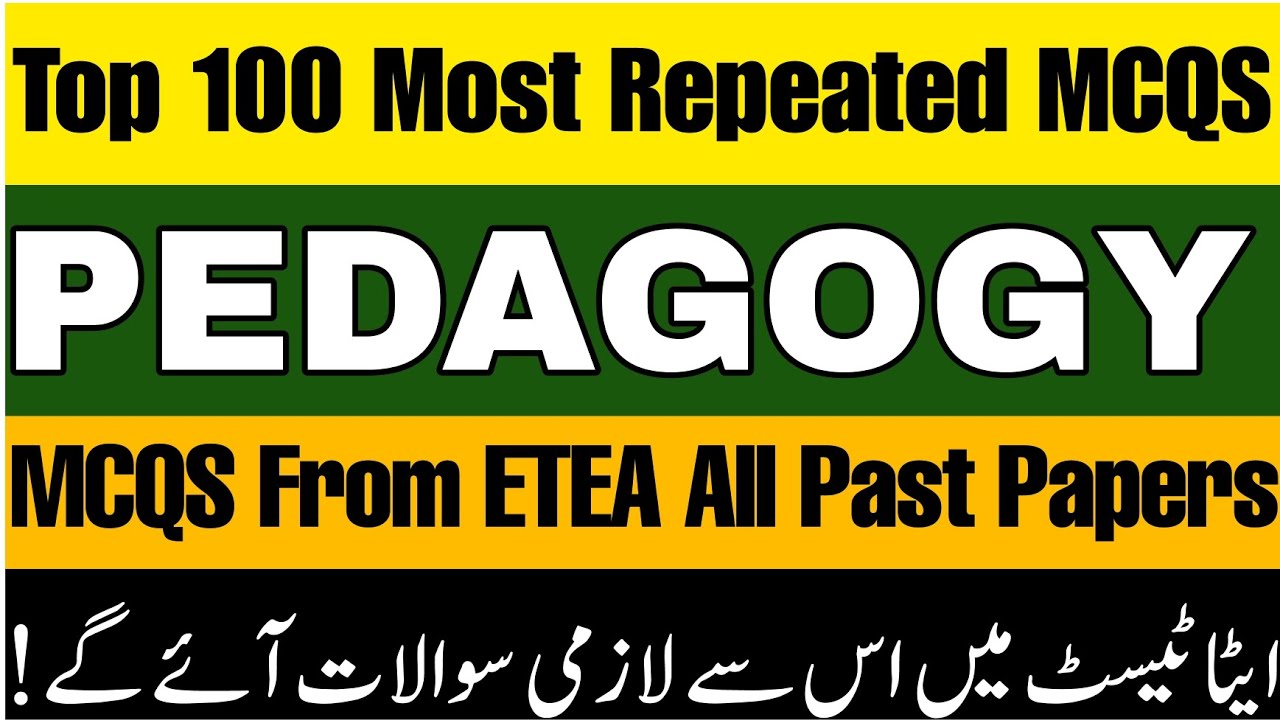 Pedagogy Top 100 Most Repeated & Important Solved MCQS For ETEA Tests|| MCQS From ETEA All Papers ||