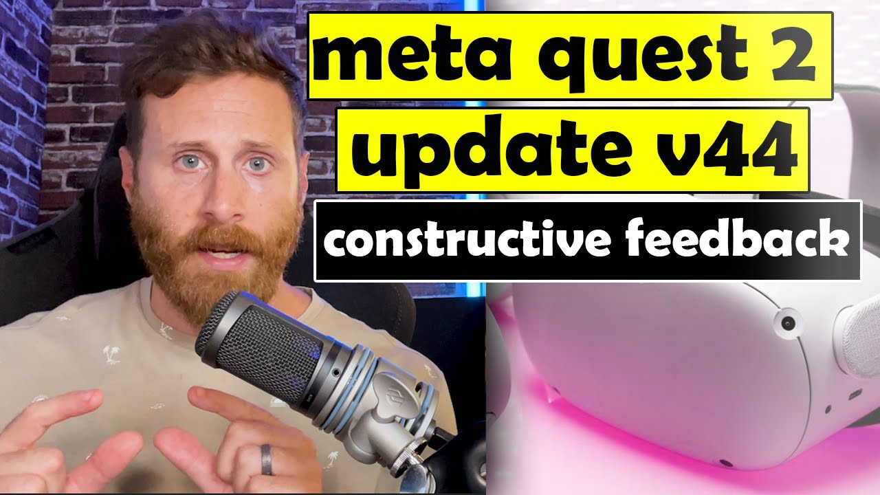 NEW Quest 2 Update v44 - Constructive Feedback