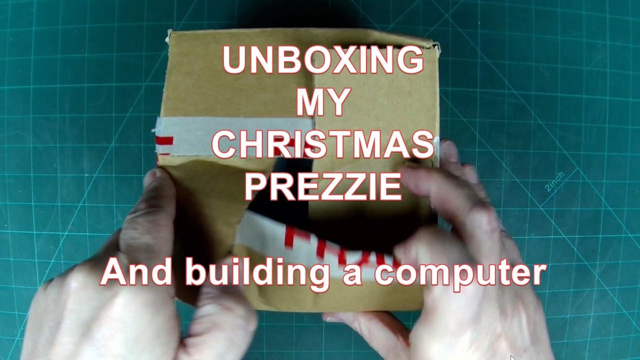 Unboxing my Christmas Prezzie and building a computer