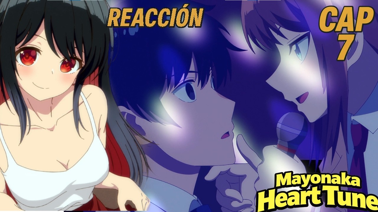 🎙️💓¡LLENO DE EMOCIONES, MÚSICA Y PROGRESO PERSONAL! 😭✨ | Mayonaka Heart Tune CAP 7 (REACCIÓN) 😭✨