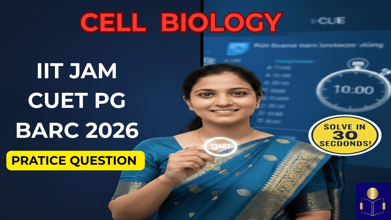 Cell biology MCQ Practice | CUET PG • BARC • IIT JAM | Concept-Based Questions