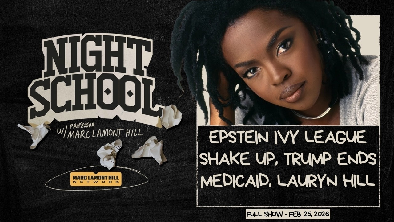 NIGHT SCHOOL: Epstein Rocks Harvard, Trump Freezes Medicaid, Lauryn Hill Nominated