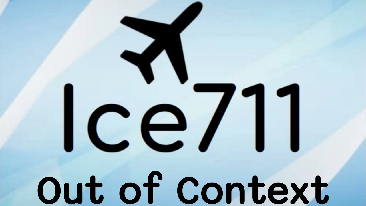 Ice711 Out of Context for 5 Minutes