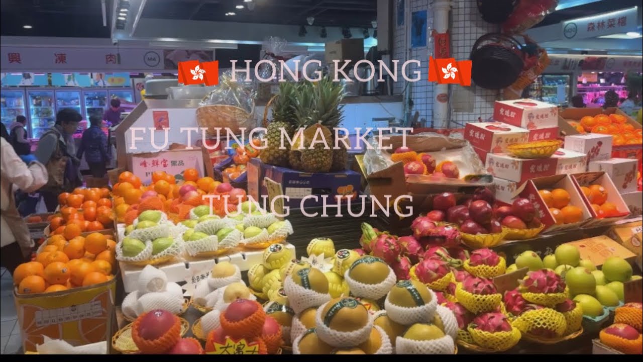 FU TUNG MARKET TUNG CHUNG HONG KONG