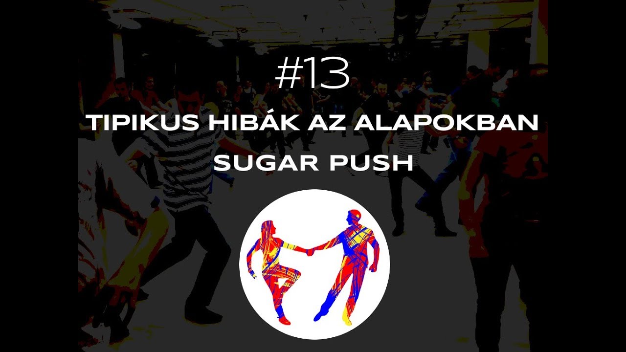 #13 - tipikus hibák az alap west coast swing figurákban - sugar push