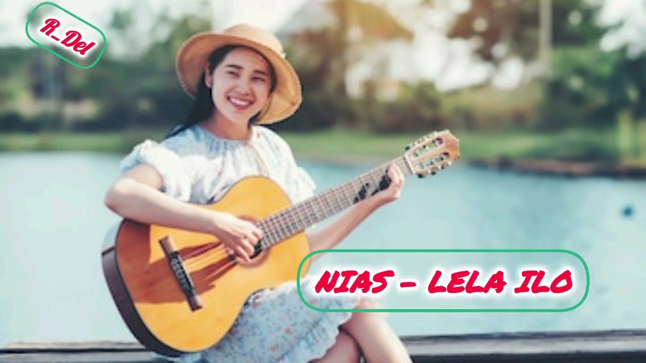 Lagu Nias : LELA ILO