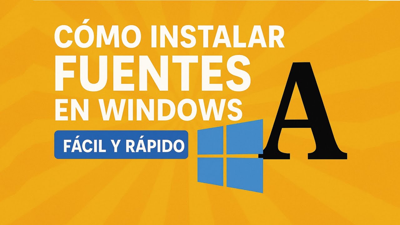 C&oacute;mo Instalar Fuentes en Windows | F&aacute;cil y R&aacute;pido
