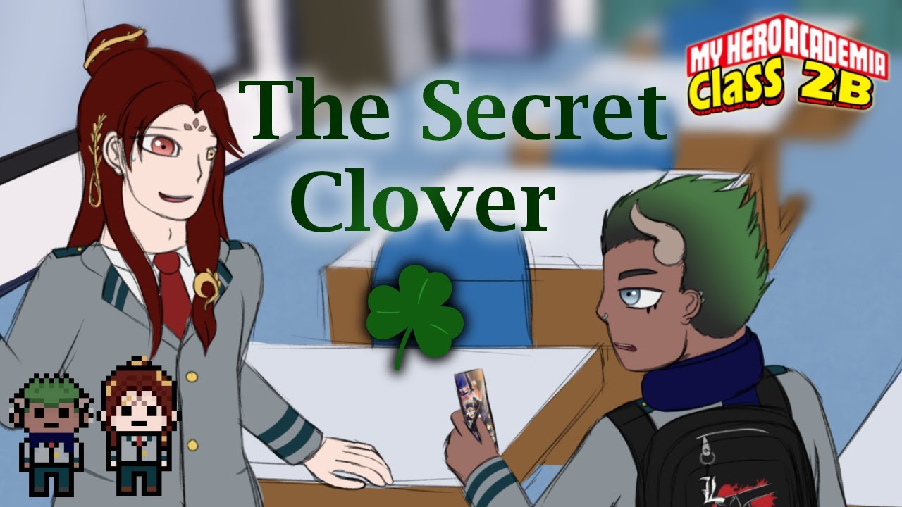 [Story] The Secret Clover  - MHA Class 2B