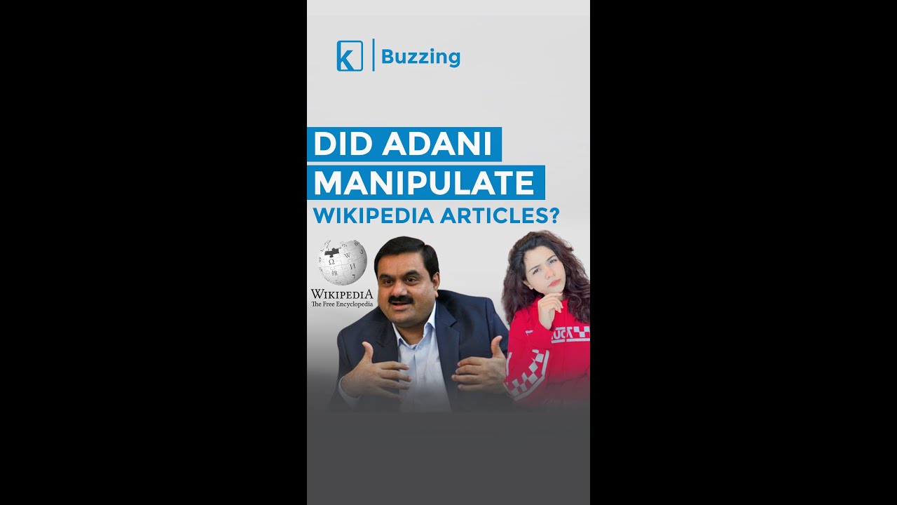 Wikipedia accuses Adani of manipulating several articles!