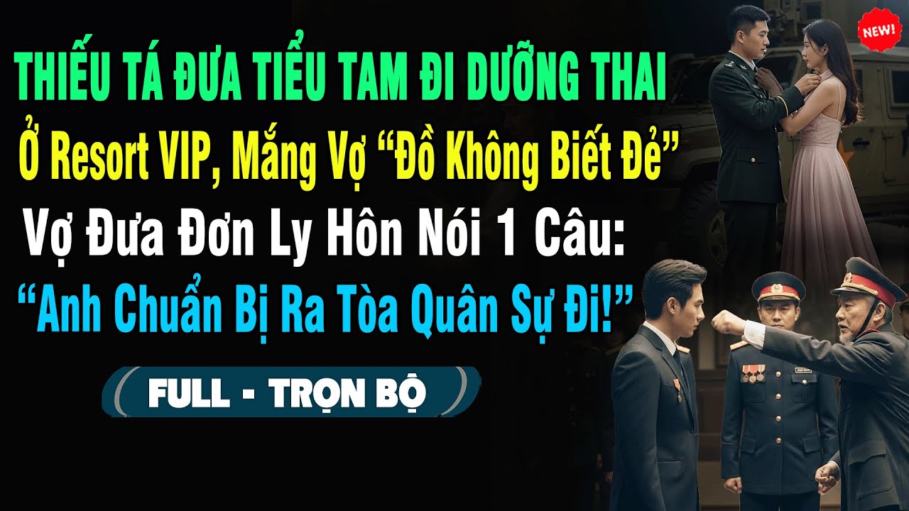 💖Thiếu Tá Đưa Tiểu Tam Đi Dưỡng Thai Ở Resort VIP, Mắng Vợ 