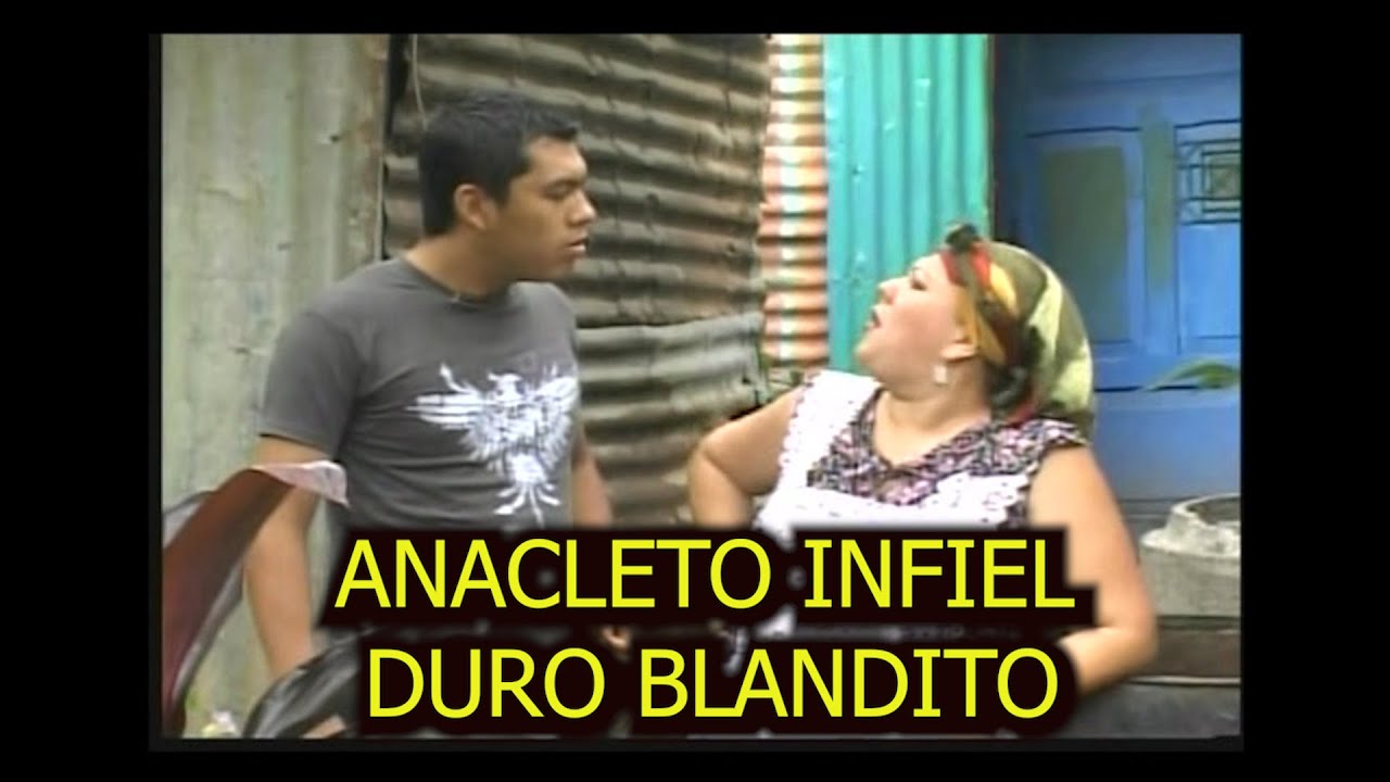 ANACLETO INFIEL, DURO BLANDITO, LA TENCHIS