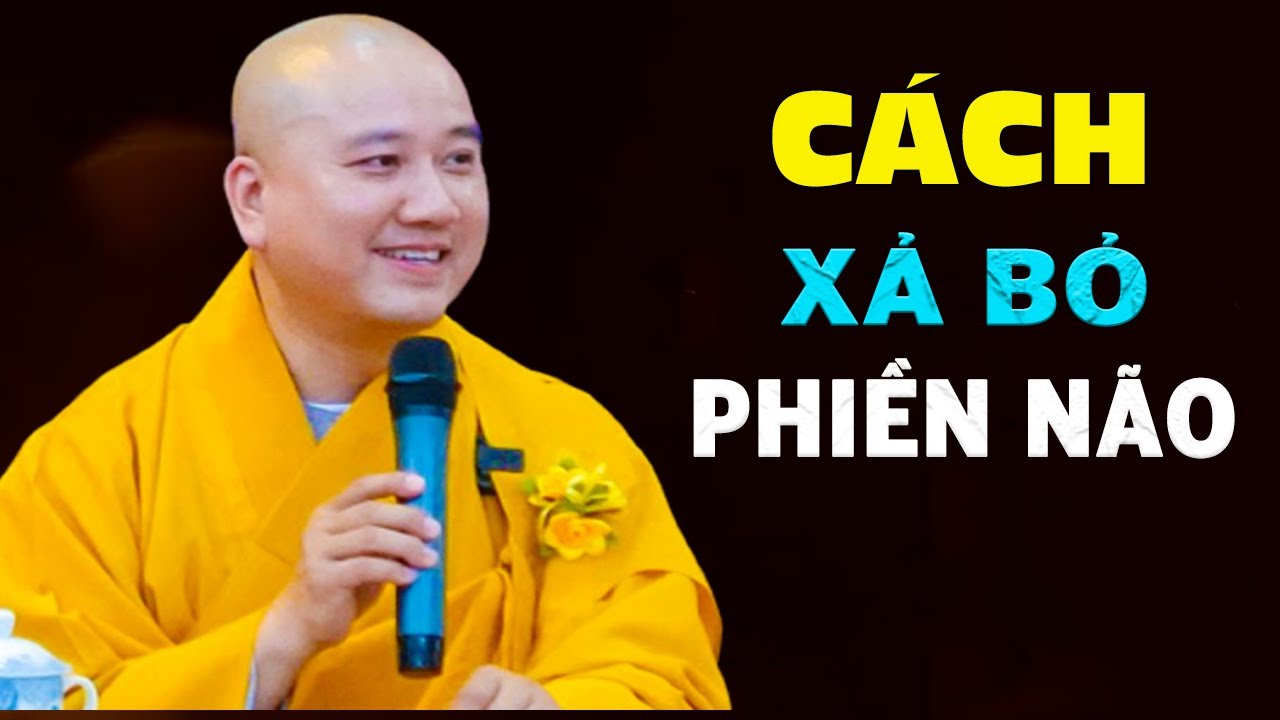 Cách Xả Bỏ Phiền Não Để Sống Bình An - Pháp Thoại Thầy Thích Pháp Hòa
