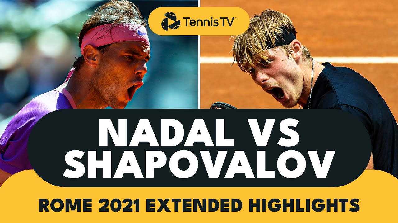 Rafael Nadal vs Denis Shapovalov Classic! | Rome 2021 Extended Highlights