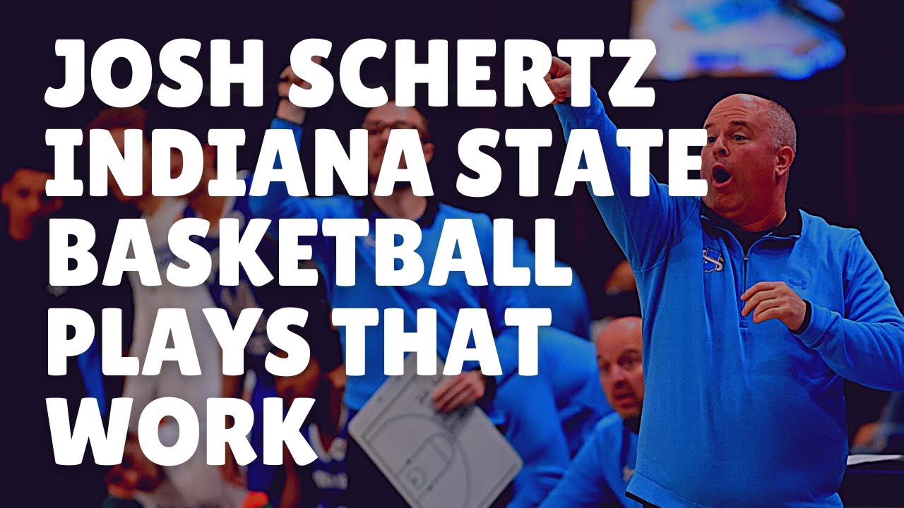 Josh Schertz Indiana State Basketball Plays that Work