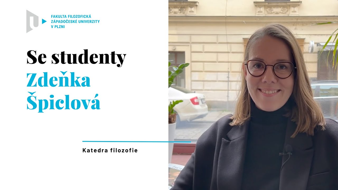 Zdeňka Špiclová (katedra filozofie): Vysokou nejde jen odsedět, nejlepší nápady se rodí v diskuzi.