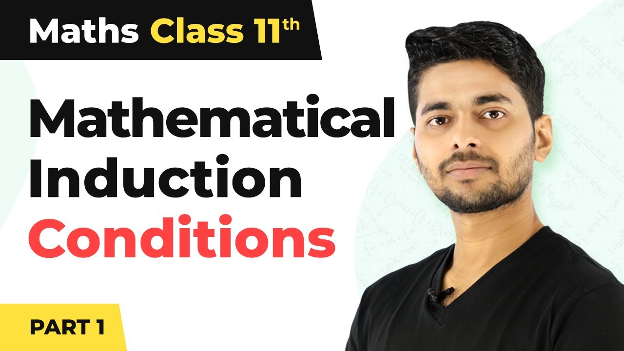 Class 11 Maths | Conditions of Mathematical Induction (Part 1) - Principle of Mathematical Induction
