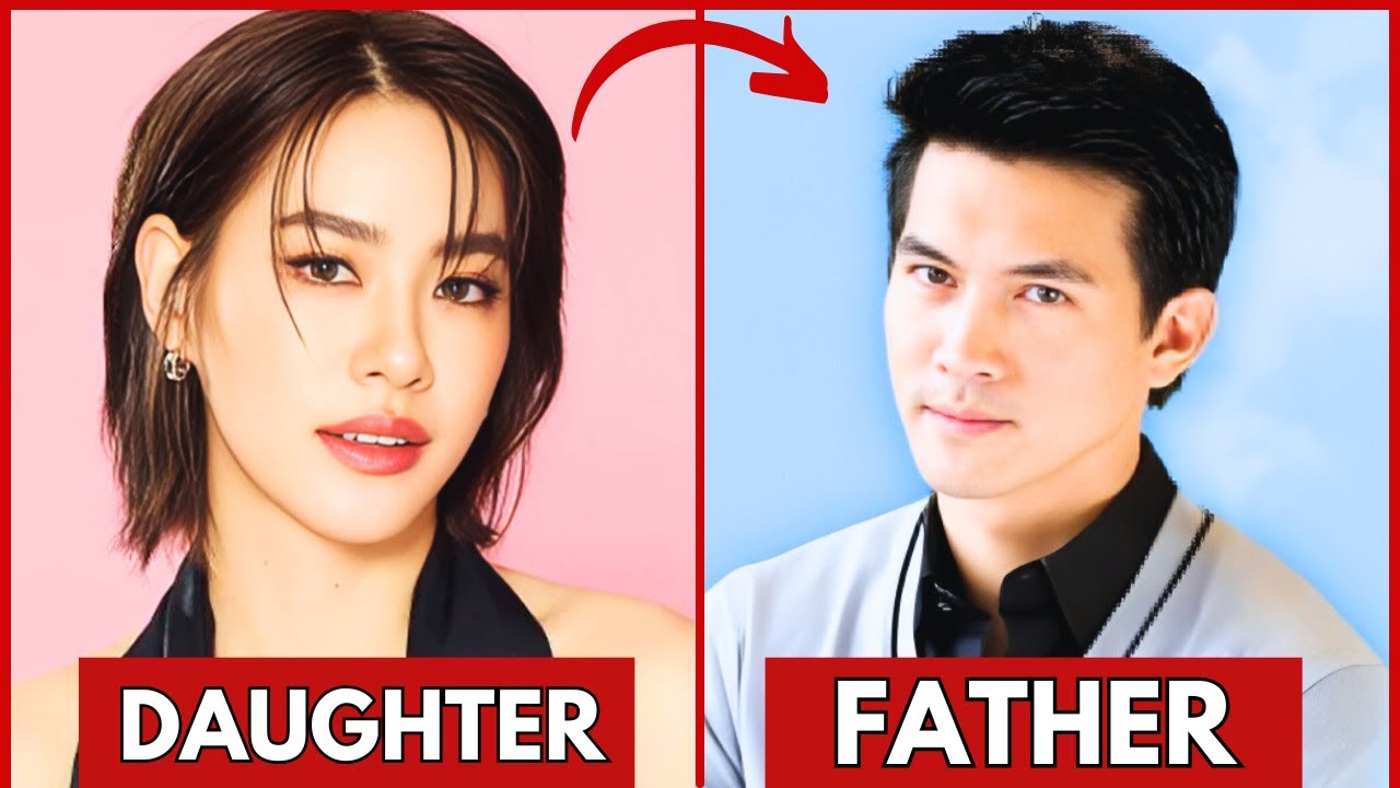 GL ACTRESS WITH THEIR REAL LIFE FATHERS | THAI GL ACTRESS 2025 | BECKY ARMSTRONG | FREEN SAROCHA