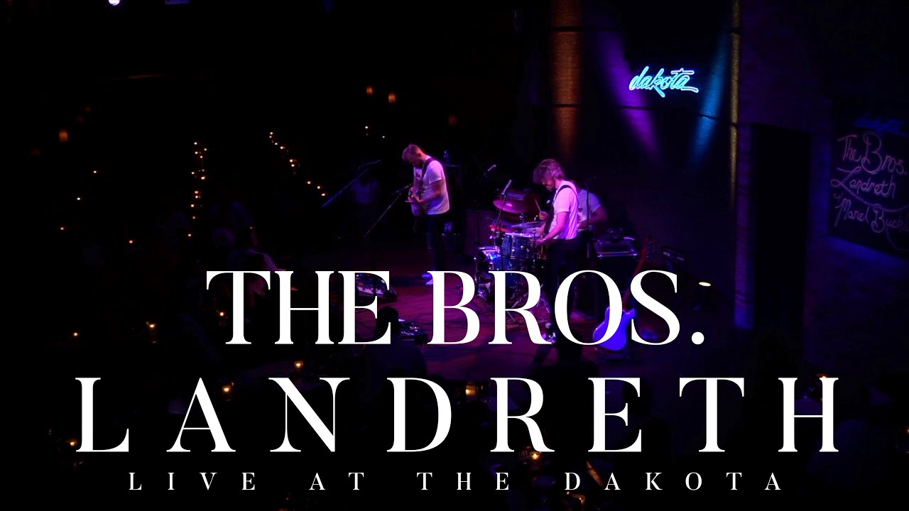The Bros. Landreth • Live at the Dakota
