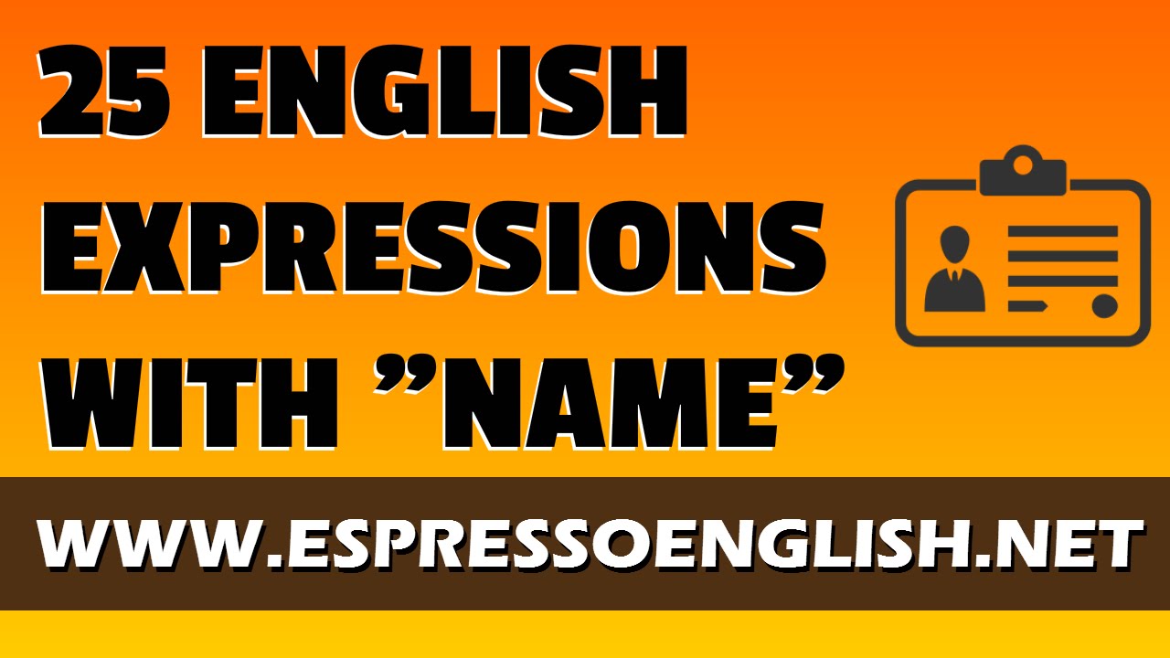 25 English Expressions with the word Name