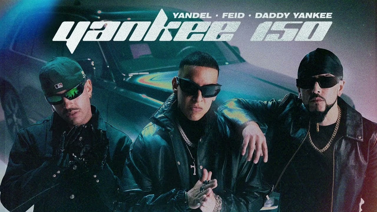 Yandel, Feid, Daddy Yankee - Yankee 150 (speed up)