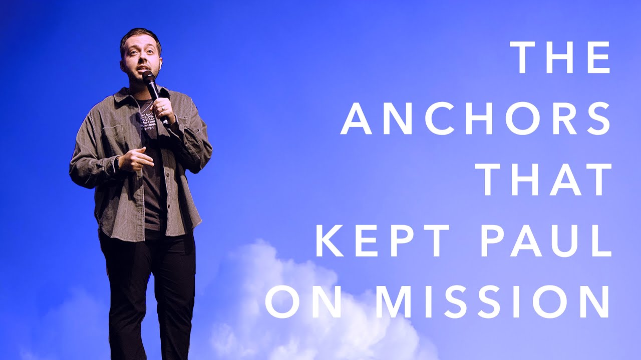 The Anchors That Kept Paul on Mission  | Gabe Nunes - 11/16/25