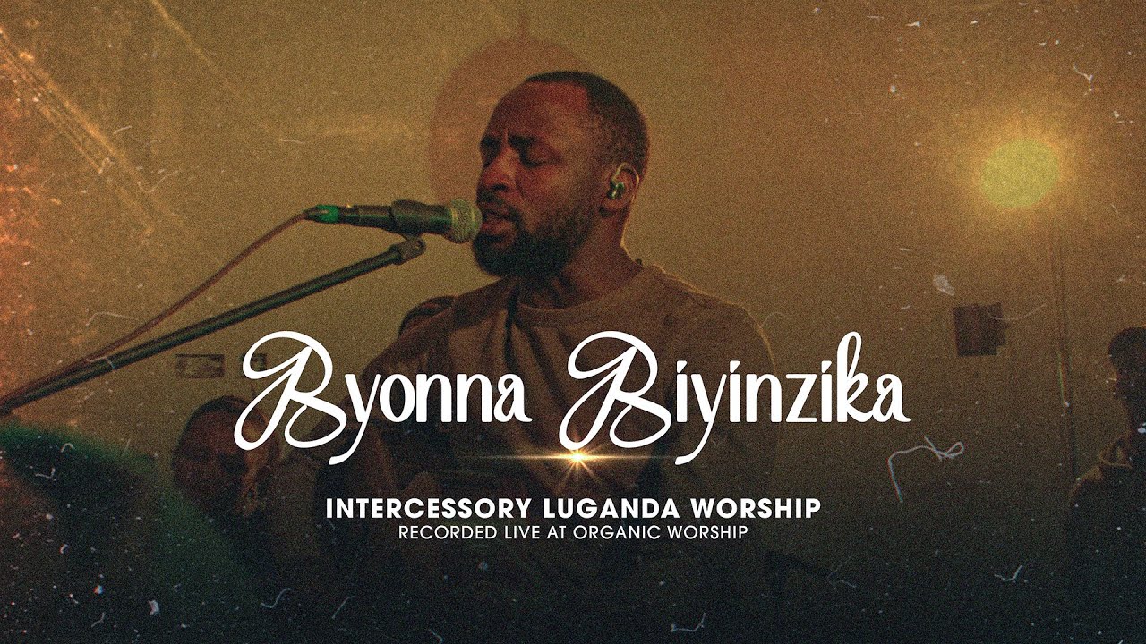 Byonna Biyinzika | Organic Worship