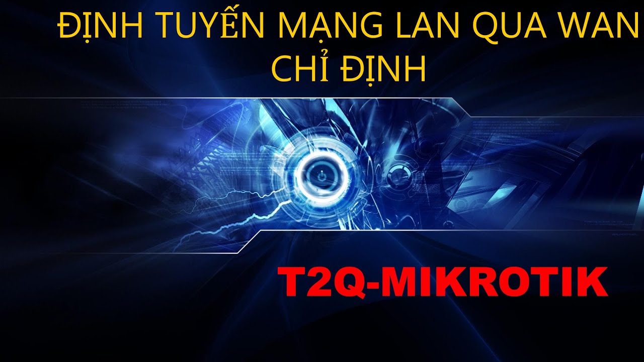 Định Tuyến Mạng Lan Qua WAN Chỉ Định