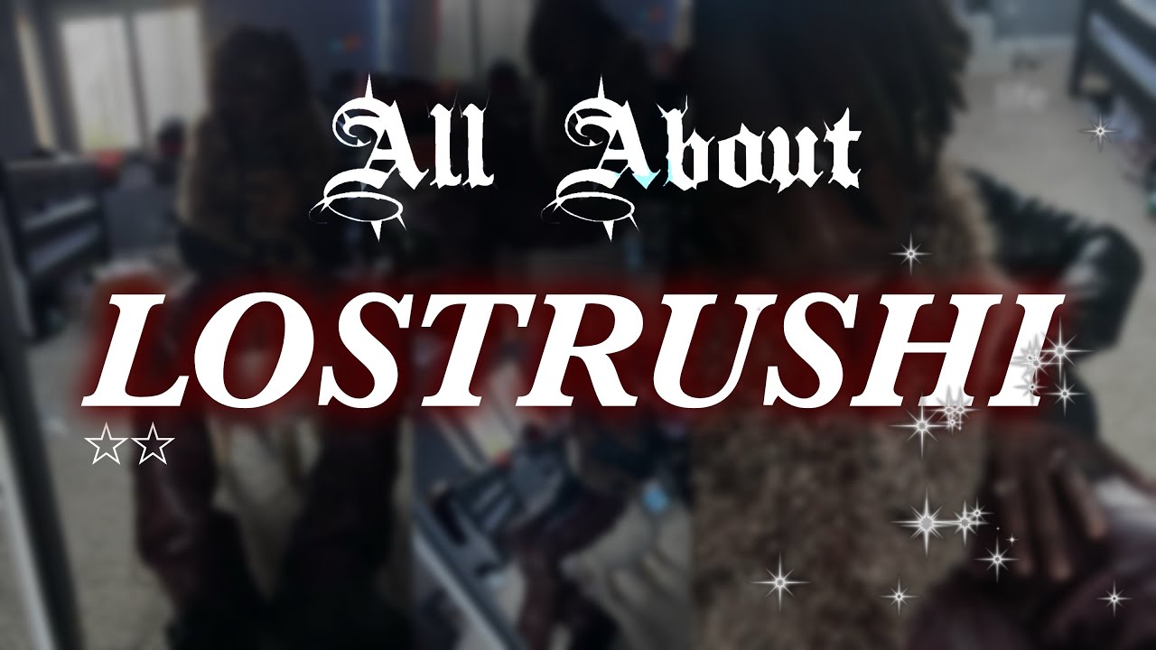 All About // EP. 1 : LOSTRUSHI / LUCY BEDROQUE ☆