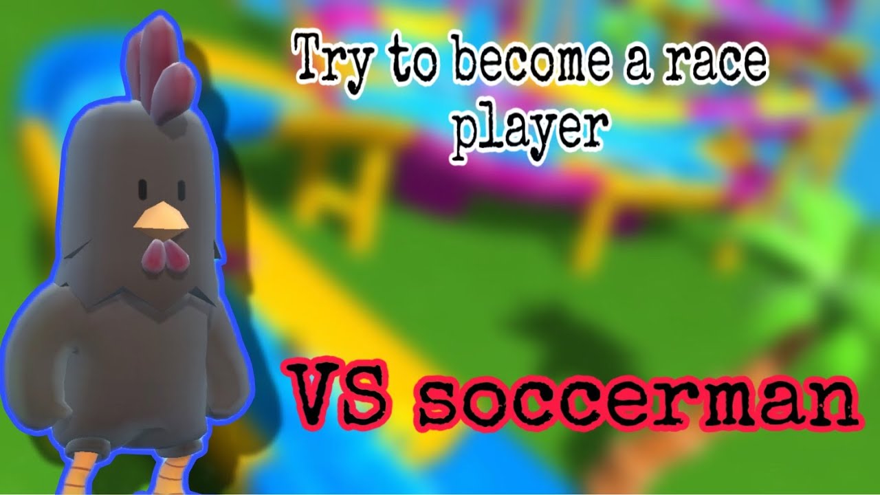 Try to become a race player #1v1  [VS Soccerman] | Stumble Guys