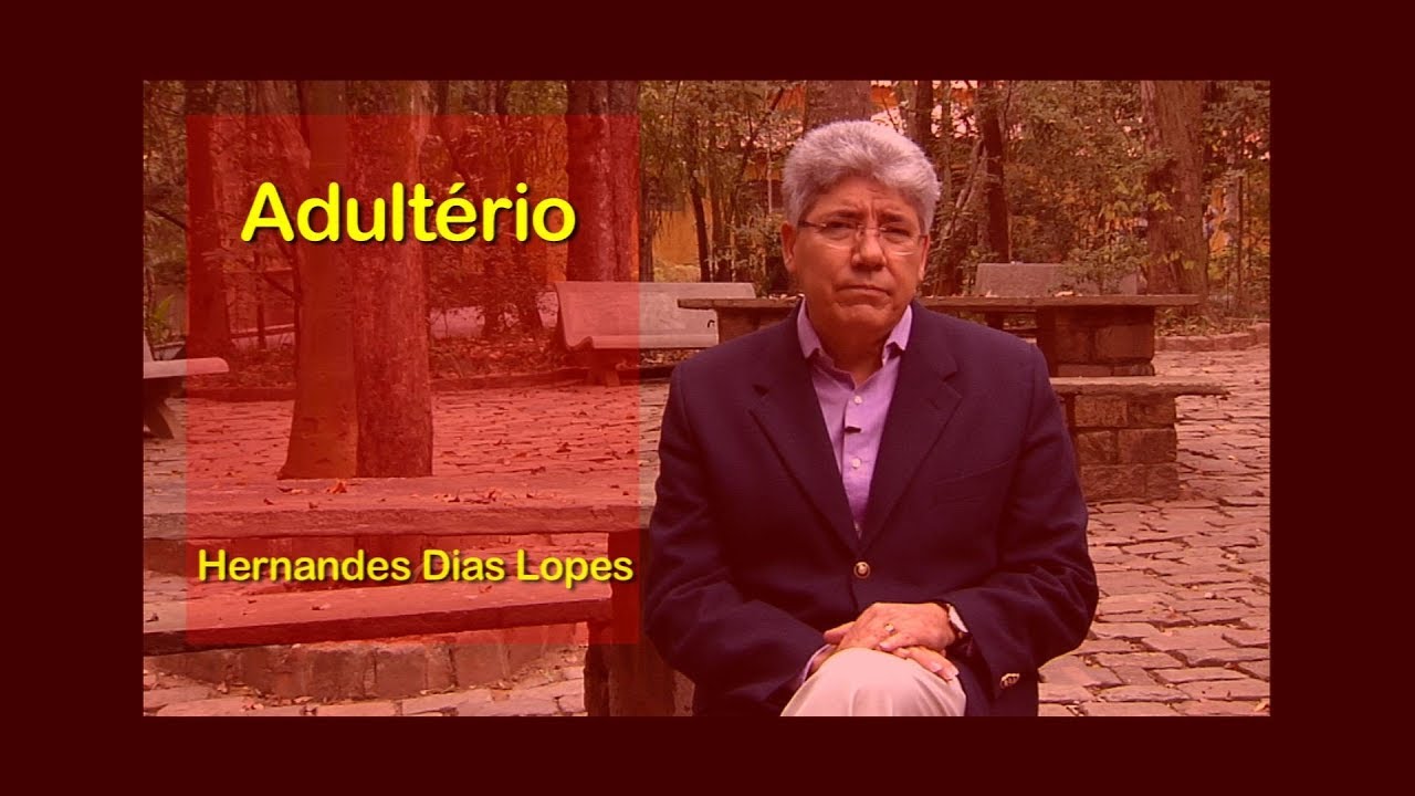 HERNANDES DIAS LOPES -  Adult&eacute;rio (DLP_075)