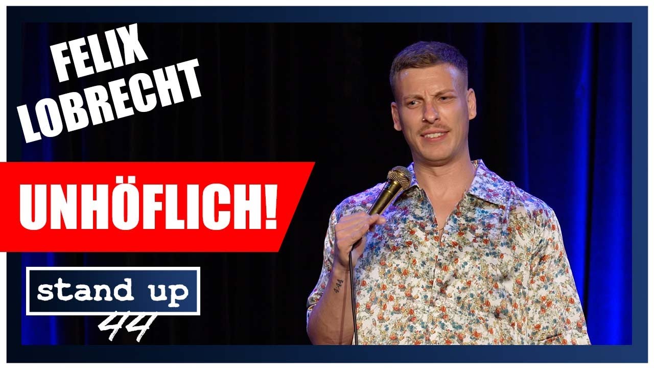 UNH&Ouml;FLICH! | Felix Lobrecht | Stand Up 44
