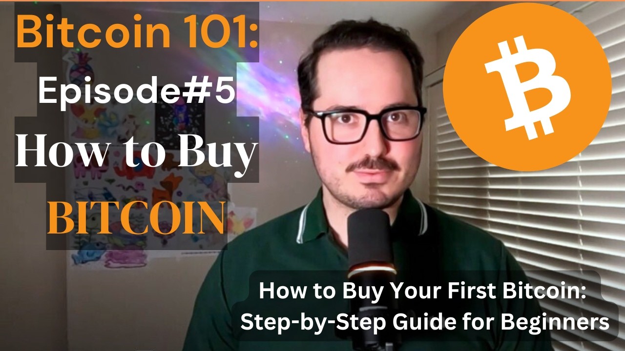 Bitcoin 101 : Episode #5 How to Buy Your First Bitcoin: Step-by-Step Guide for Beginners
