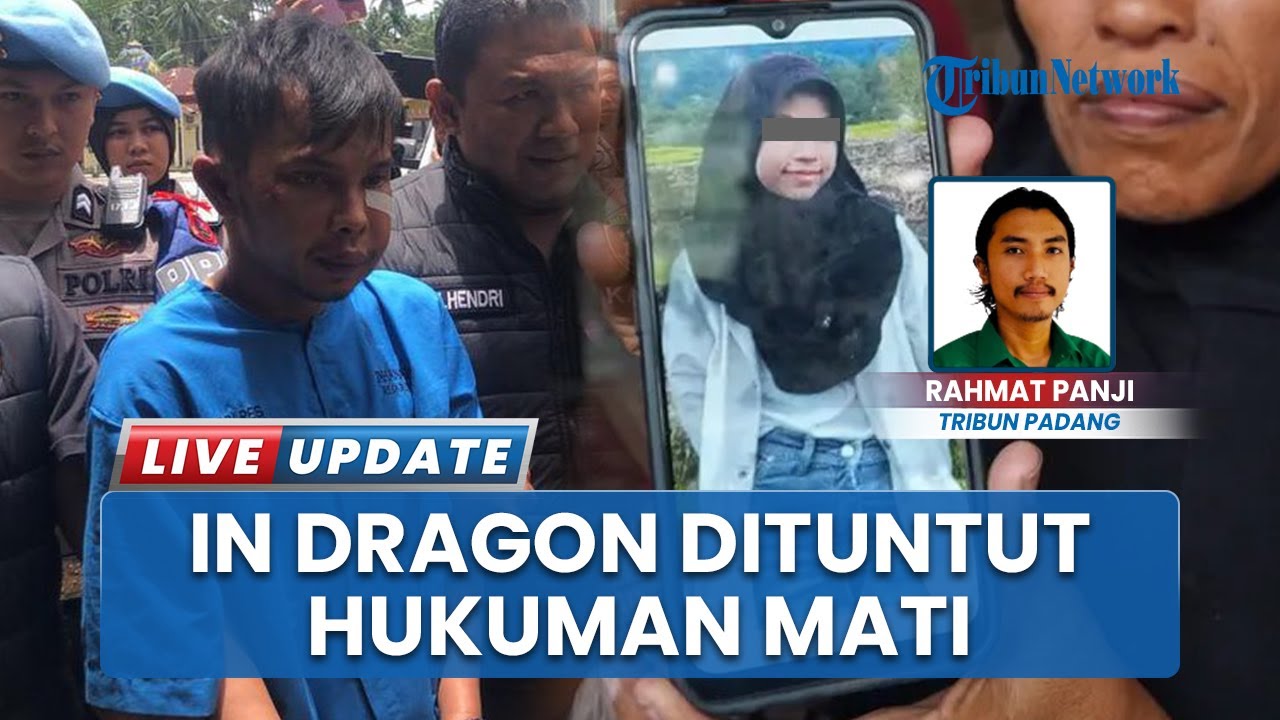 Jaksa Tuntut Hukuman Mati Untuk “In Dragon” Pelaku Pembunuhan dan Pemerkosaan Gadis Penjual Gorengan