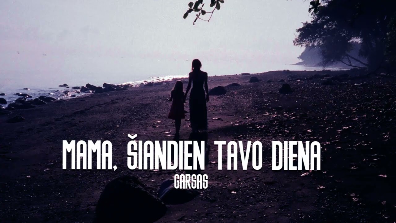 Garsas - Mama, Šiandien Tavo Diena (Naujiena 2026)