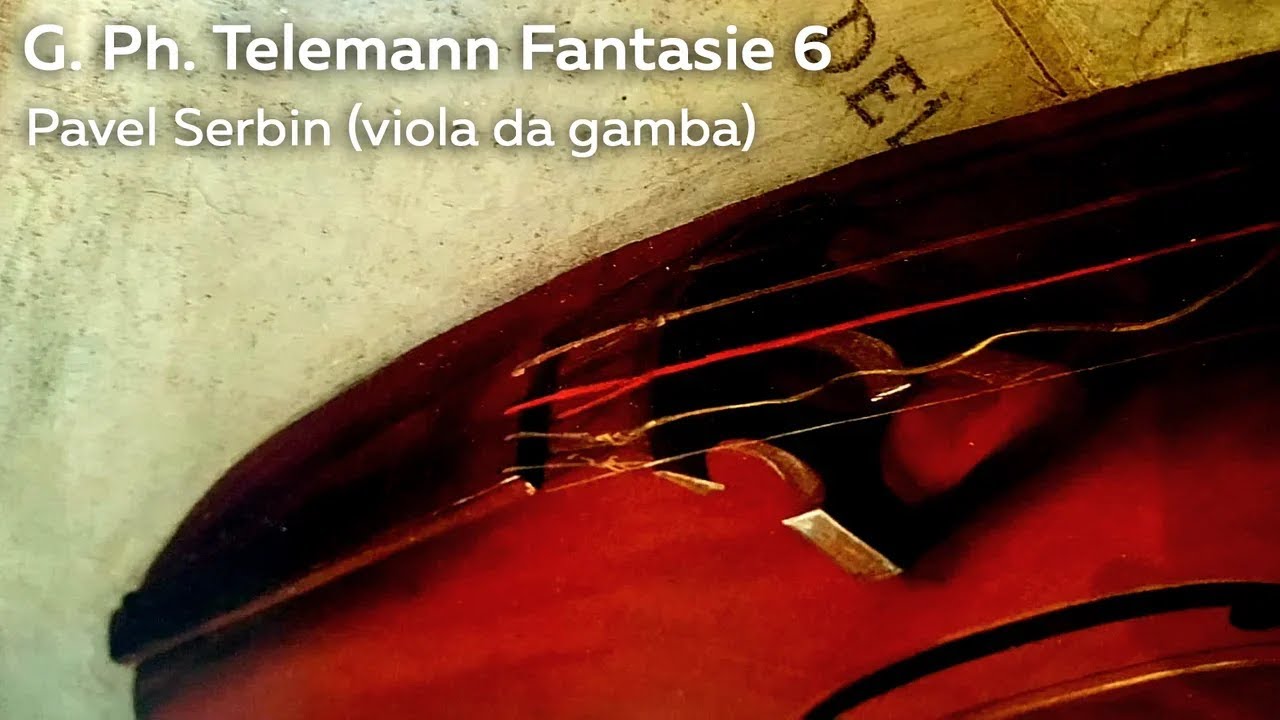 G.Ph.Telemann Fantasie 6 Pavel Serbin (Viola da gamba) Concert version.