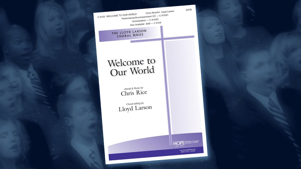 Welcome to Our World - arr. Lloyd Larson