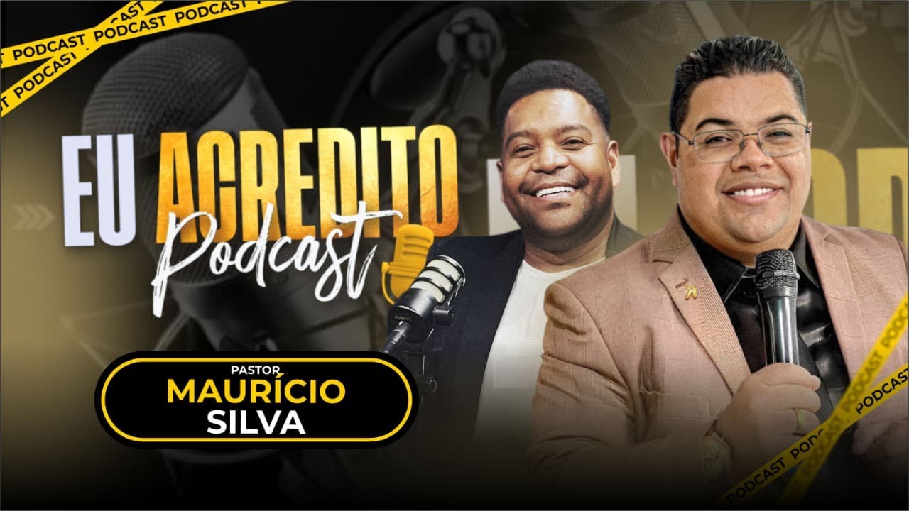 PR MAURÍCIO SILVA | EU ACREDITO PODCAST AO VIVO