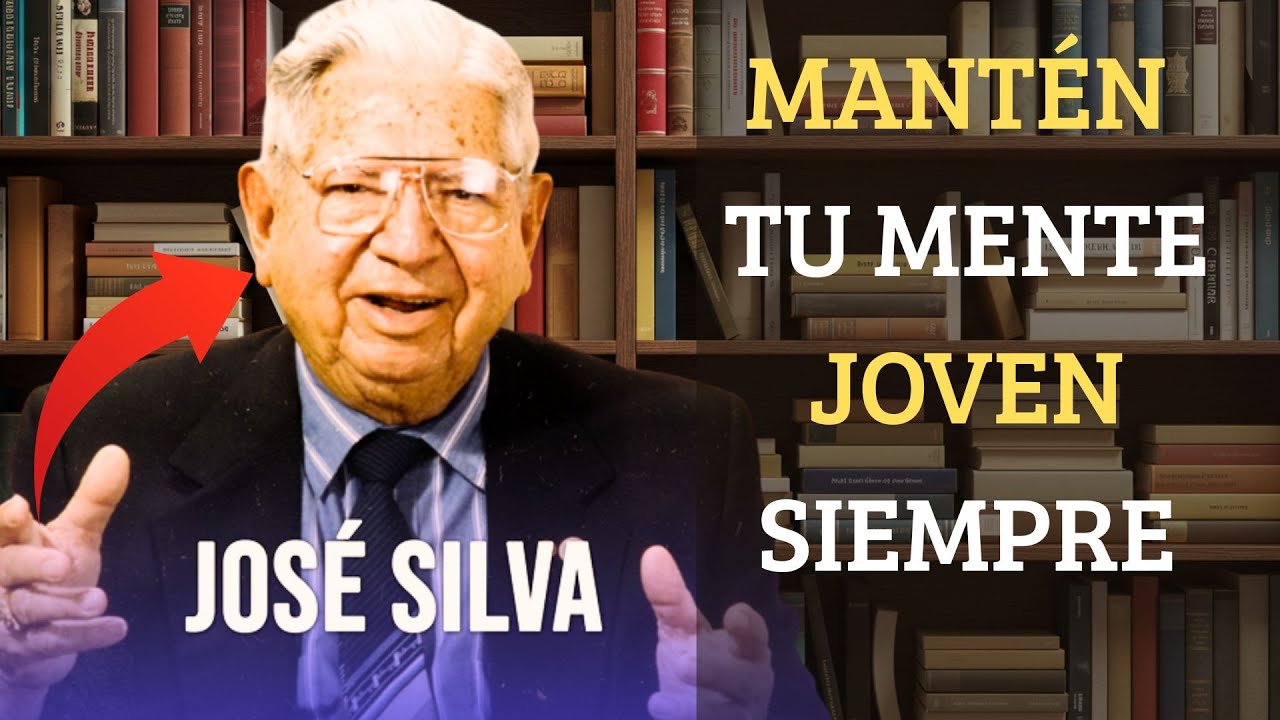 Jose Silva: C&oacute;mo Mantener tu Mente Joven y Activa a Cualquier Edad