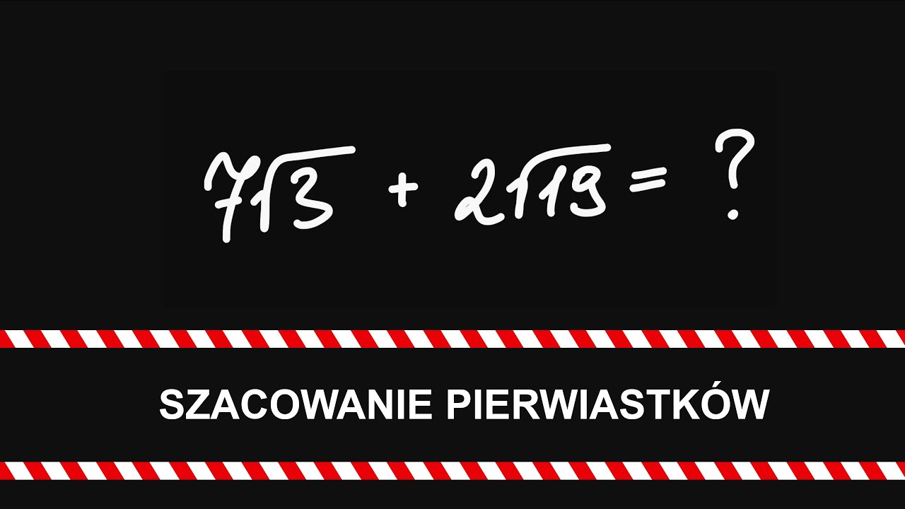 Jak szacować pierwiastki?