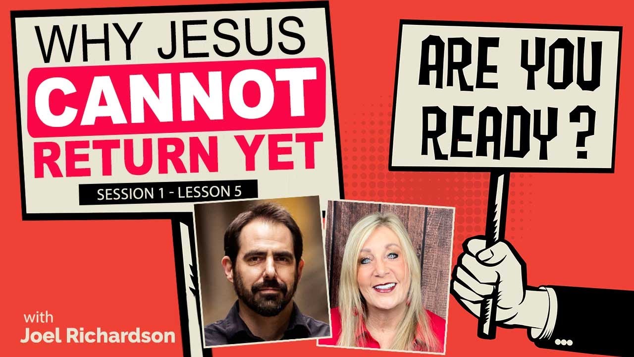 Why Jesus CANNOT Return Yet #5