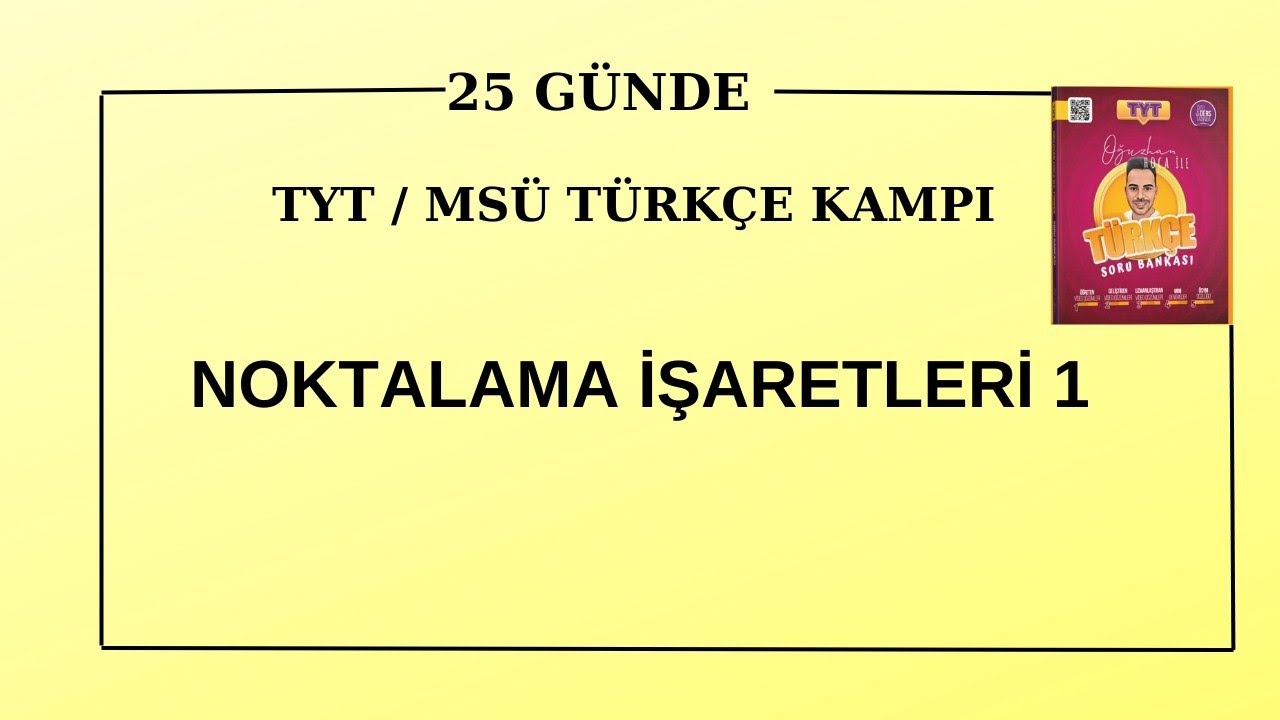 1. GÜN TYT / MSÜ TÜRKÇE KAMPI  NOKTALAMA İŞARETLERİ 1