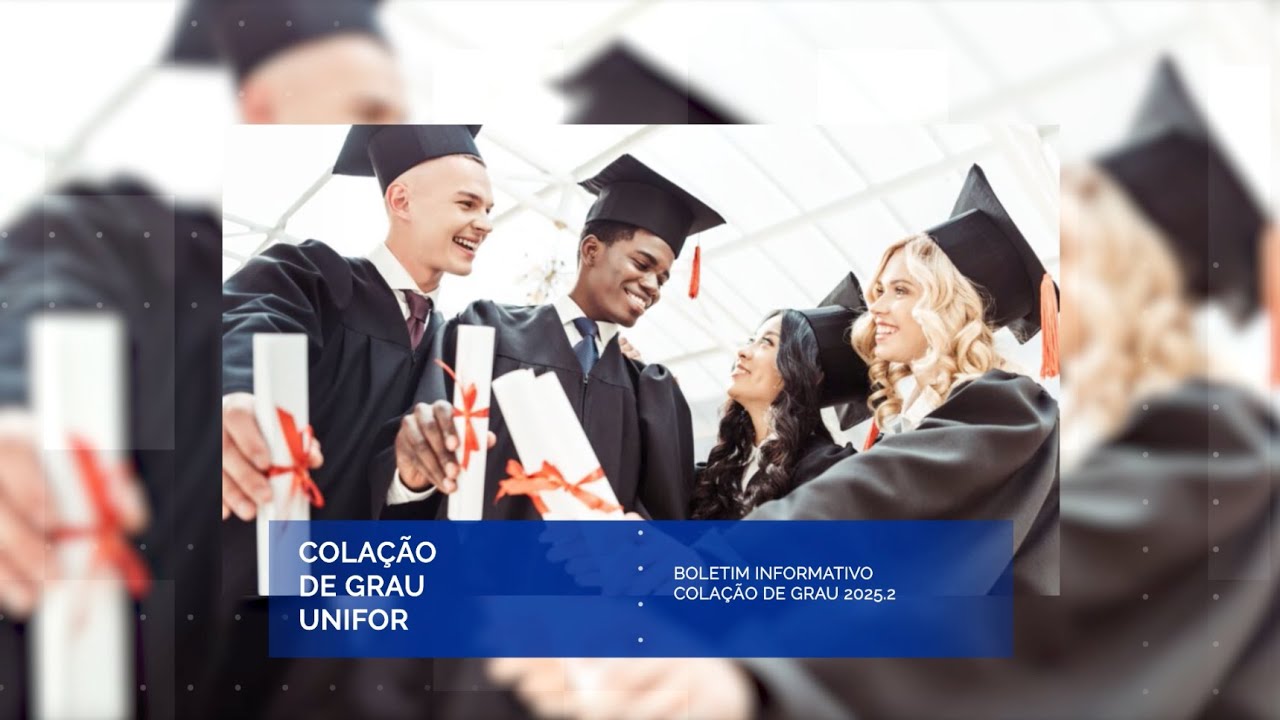 Boletim Informativo - Colação de Grau Unifor 2025.2 🎓