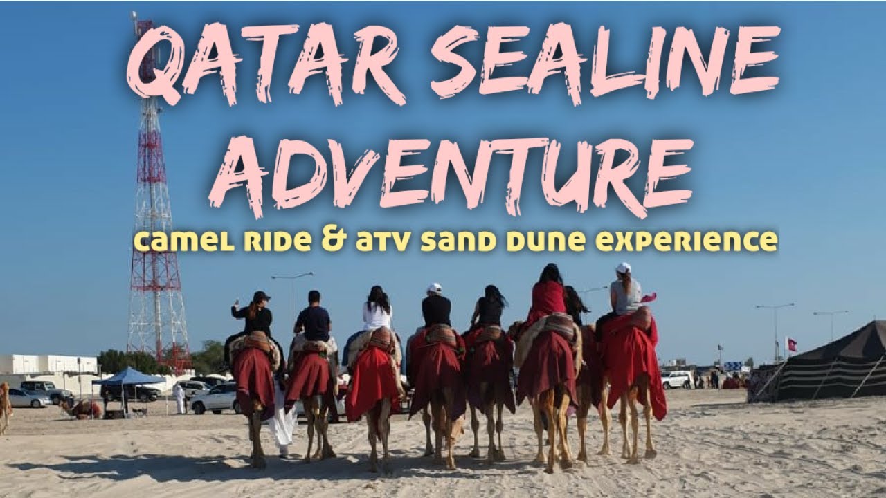 QATAR BUCKET LIST | SEALINE EXPERIENCE: CAMEL & ATV RIDE