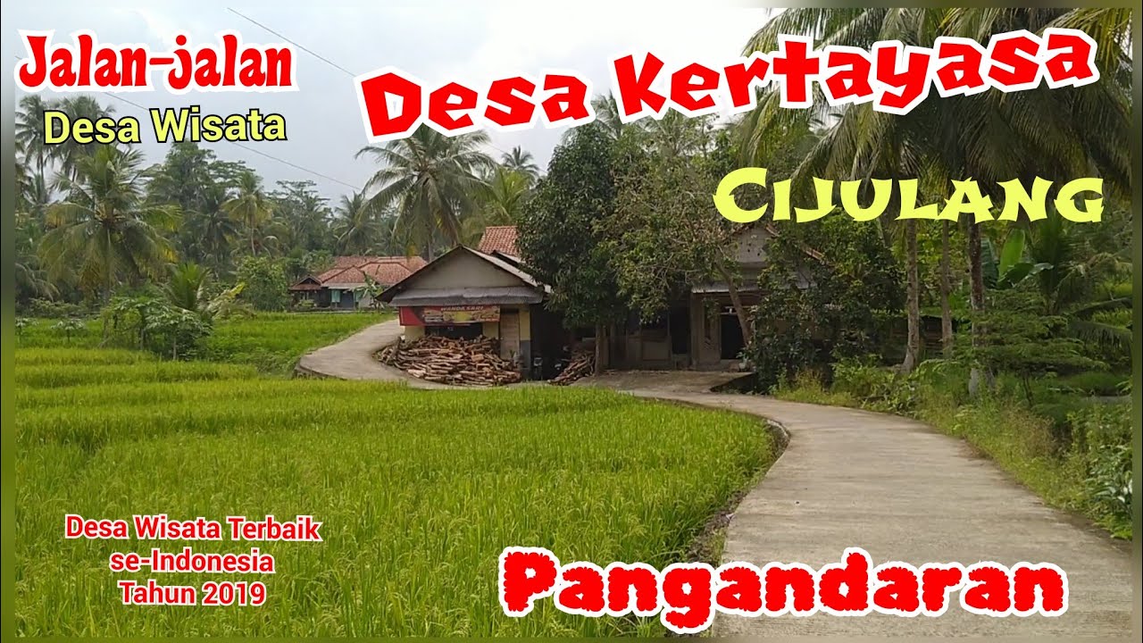 Menuju Desa Kertayasa - Cijulang Kab. Pangandaran | Desa Wisata Terbaik se-Indonesia Tahun 2019
