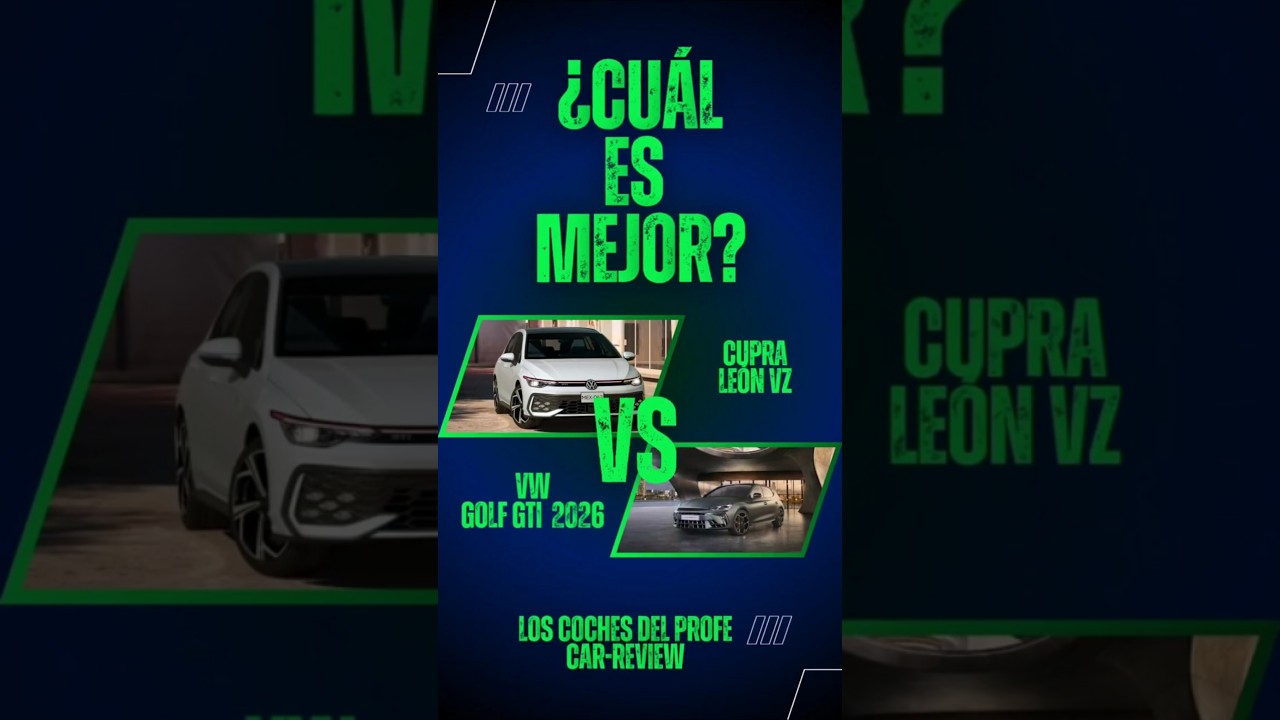 ¿Golf GTI 2026 o Cupra León VZ? 🤯 Mismo precio: $839,900… ¿cuál elegirías tú? 🔥 