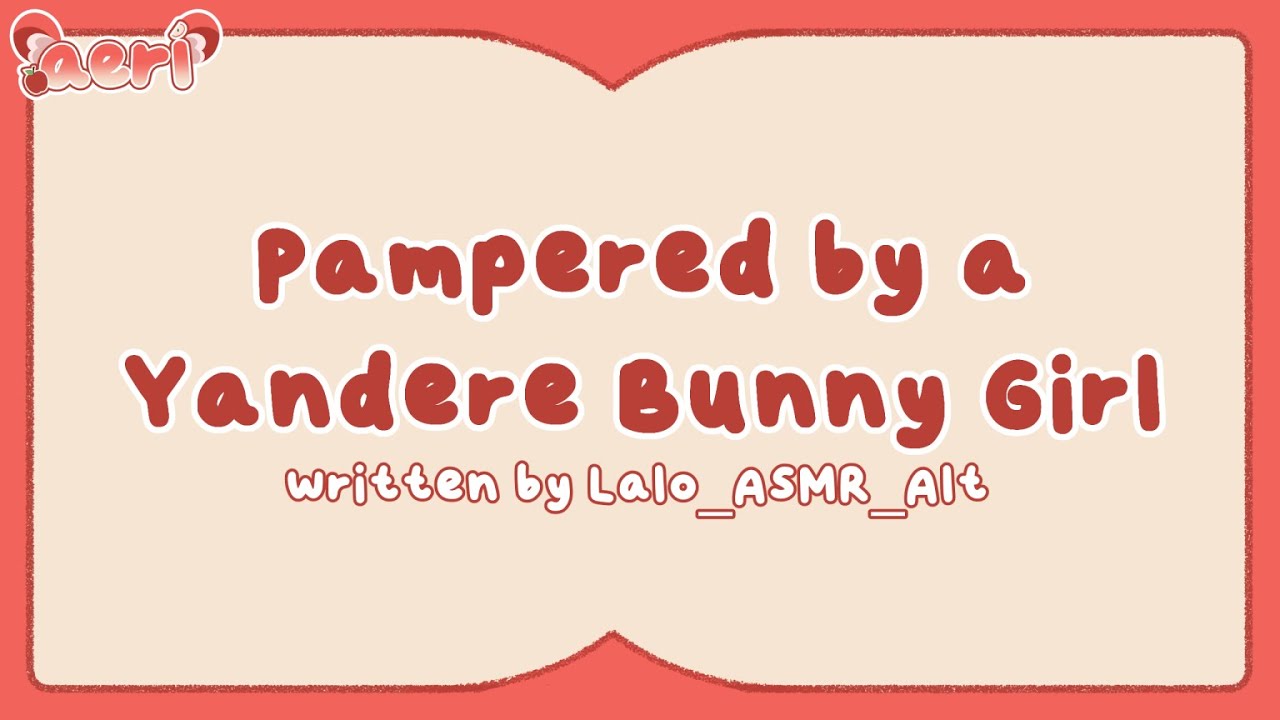 ♡ pampered by a Yandere Bunny girl f4a [cuddling] [lonely listener] | audio roleplay ♡